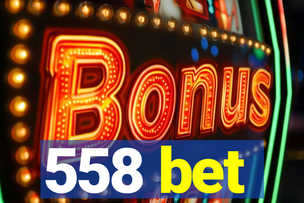 558 bet