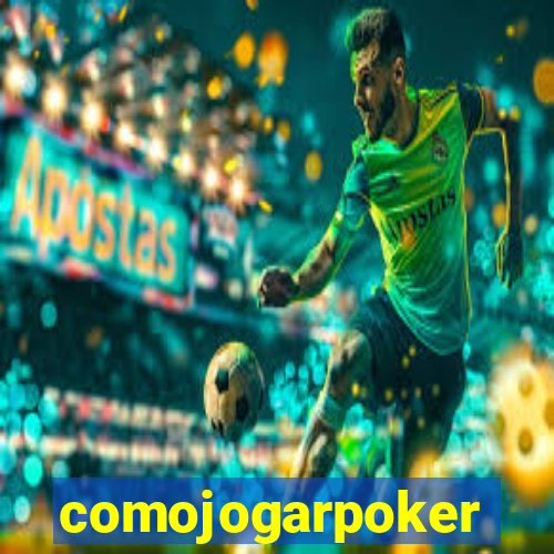 comojogarpoker