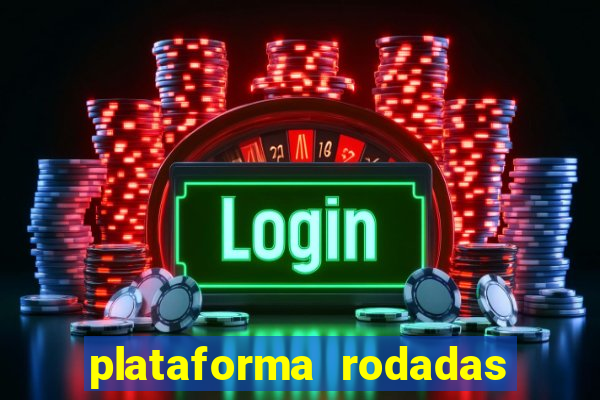 plataforma rodadas gratis sem deposito