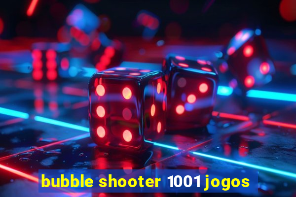 bubble shooter 1001 jogos