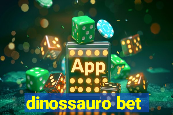 dinossauro bet