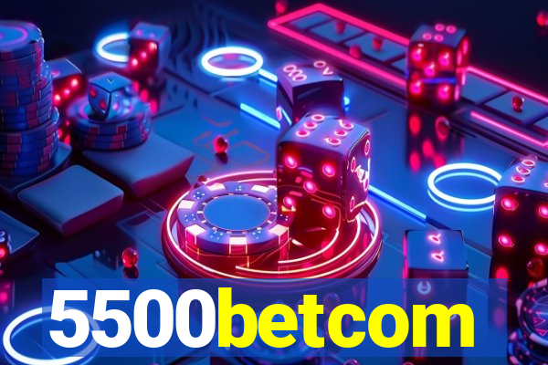 5500betcom