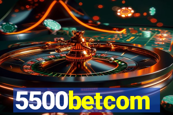 5500betcom