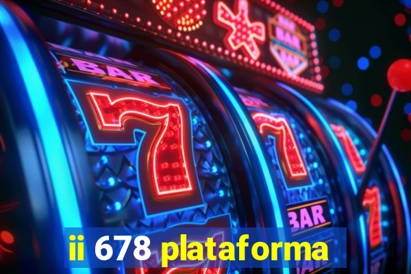 ii 678 plataforma