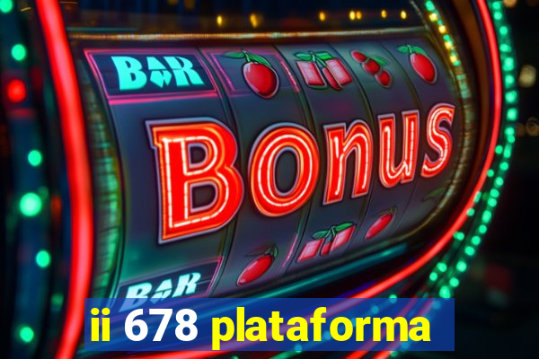 ii 678 plataforma