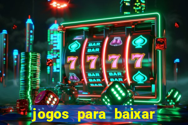 jogos para baixar que ganha dinheiro