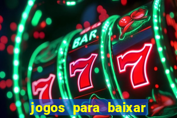 jogos para baixar que ganha dinheiro