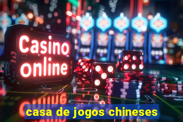 casa de jogos chineses