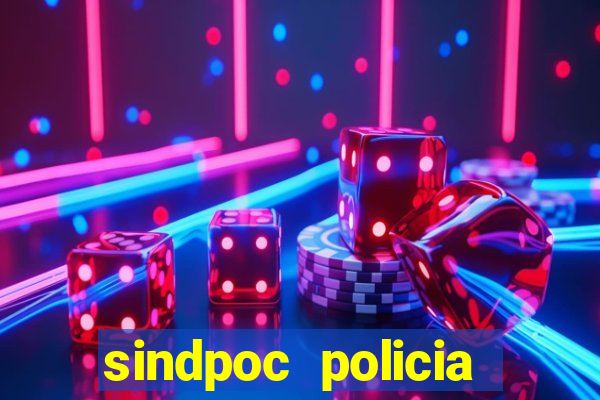 sindpoc policia civil bahia