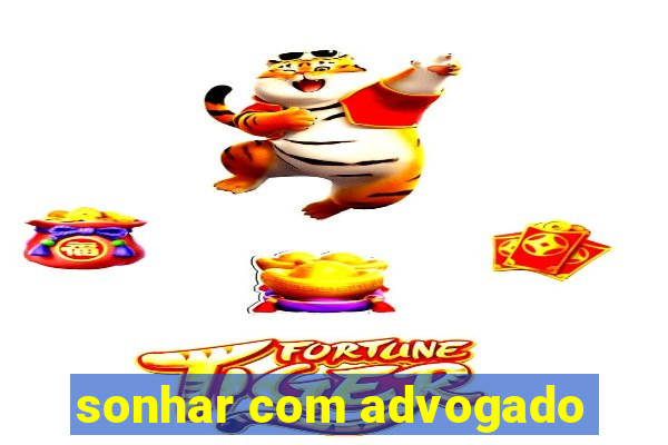 sonhar com advogado