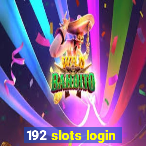 192 slots login