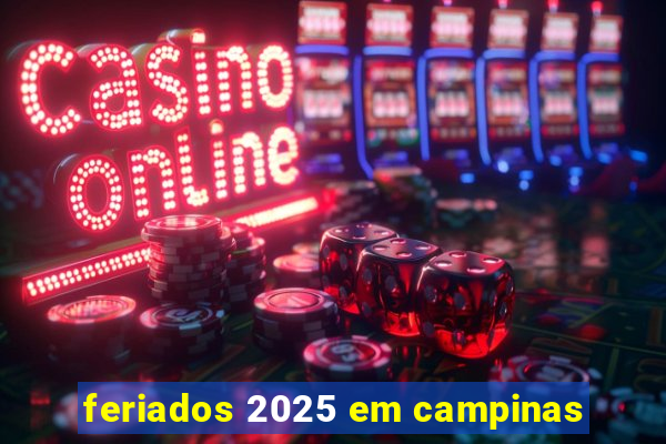 feriados 2025 em campinas