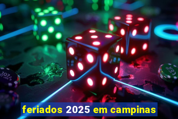 feriados 2025 em campinas