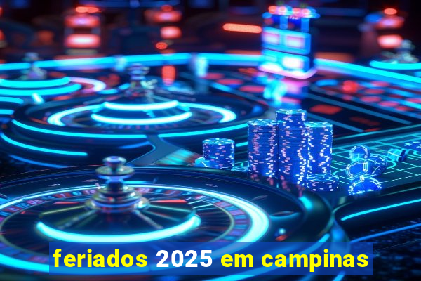 feriados 2025 em campinas