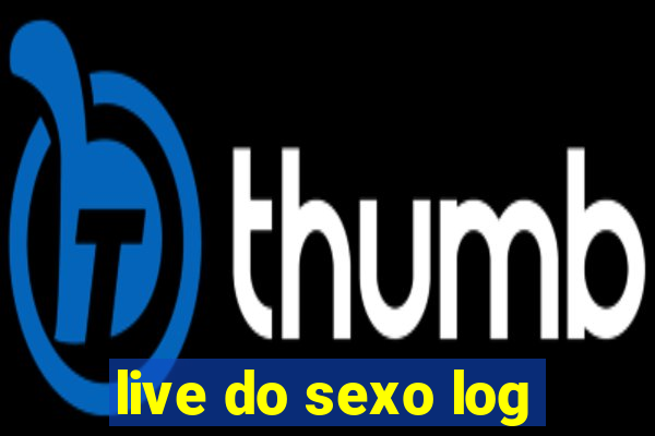 live do sexo log