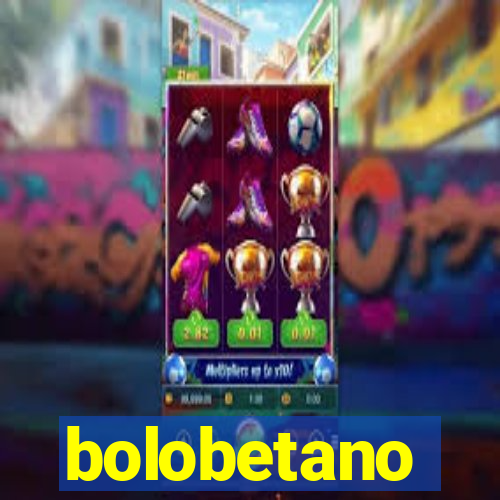 bolobetano