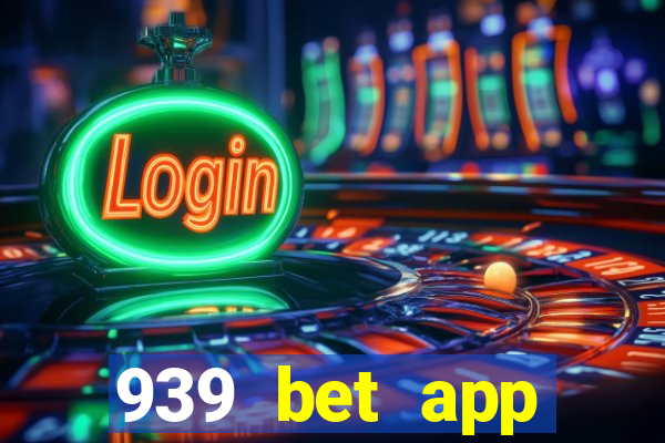 939 bet app download apk