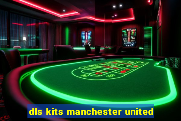 dls kits manchester united