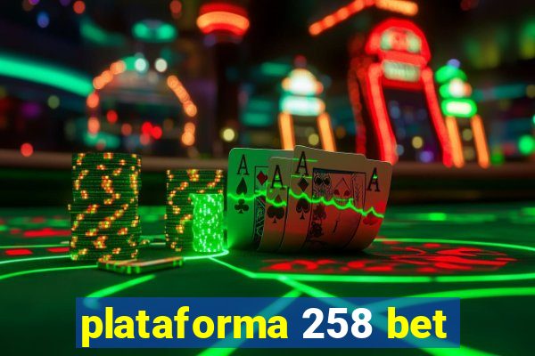 plataforma 258 bet