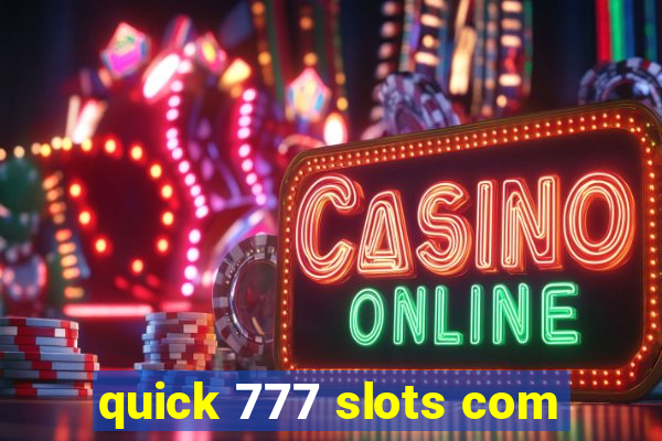 quick 777 slots com