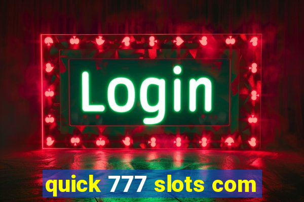 quick 777 slots com