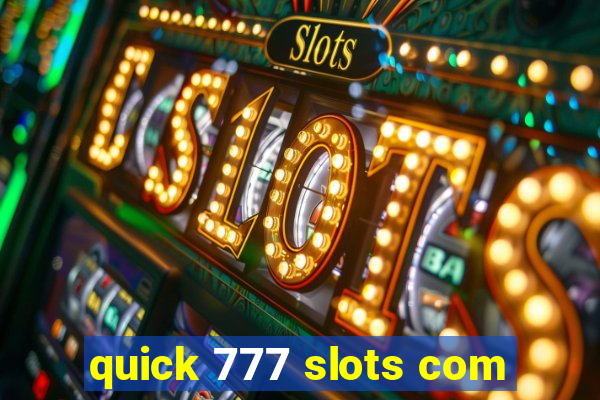 quick 777 slots com