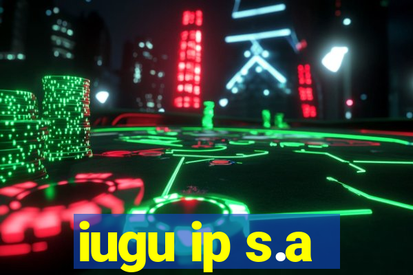 iugu ip s.a