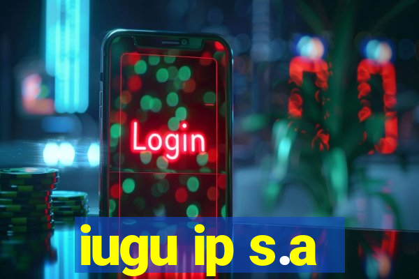 iugu ip s.a