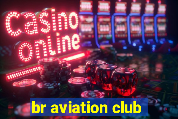 br aviation club