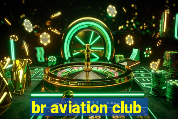 br aviation club