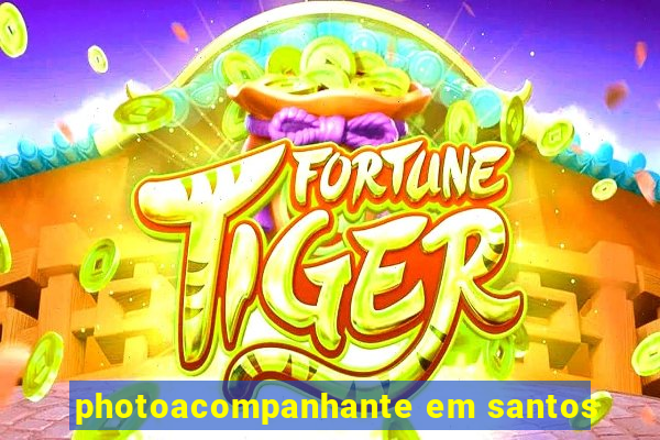 photoacompanhante em santos