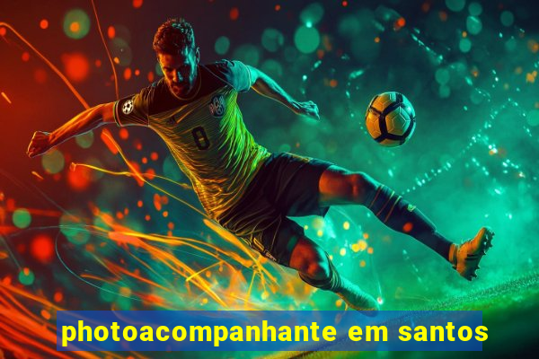 photoacompanhante em santos