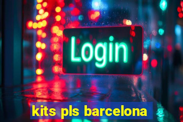 kits pls barcelona