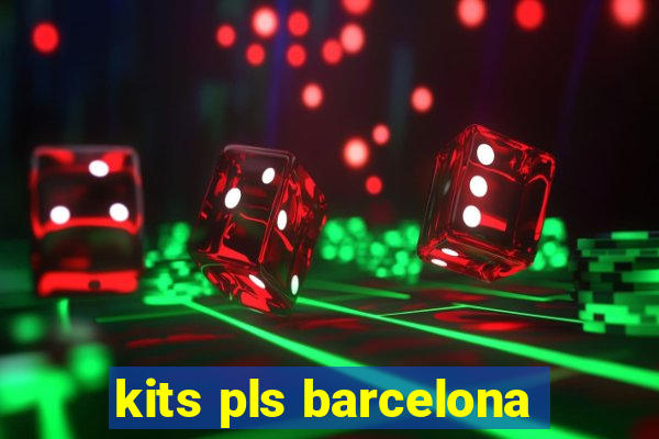 kits pls barcelona