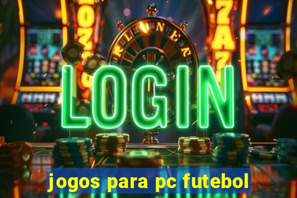 jogos para pc futebol