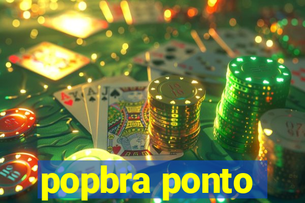 popbra ponto