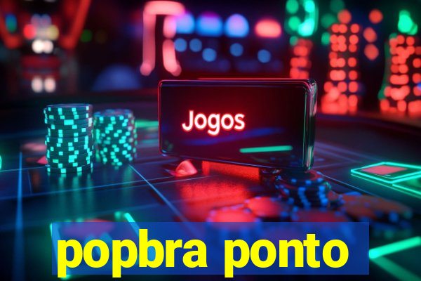 popbra ponto