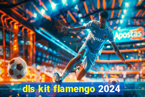 dls kit flamengo 2024