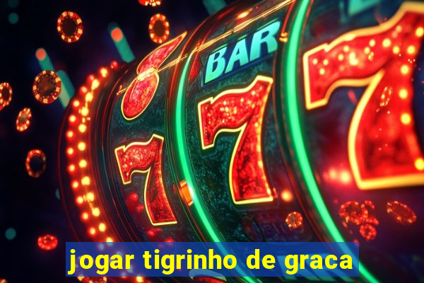 jogar tigrinho de graca