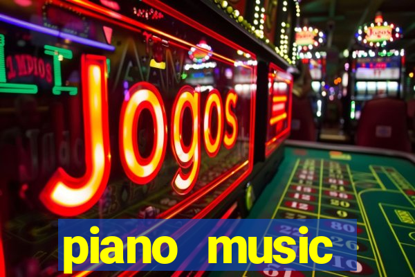 piano music go-jogos edm piano