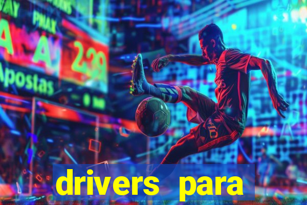 drivers para windows 7 64 bits