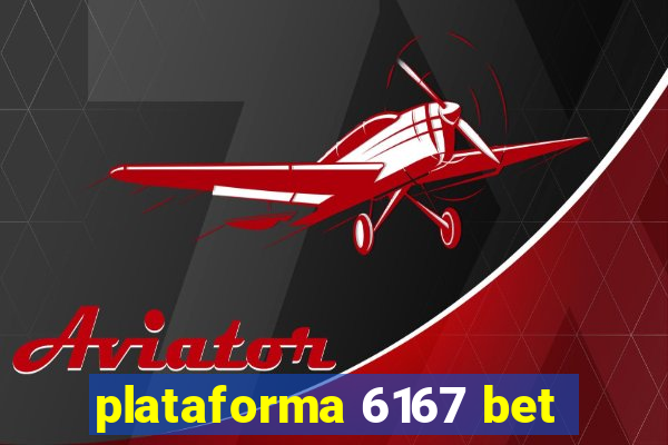 plataforma 6167 bet