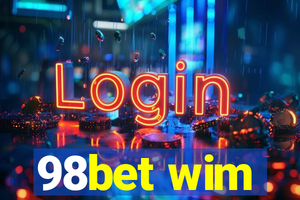 98bet wim