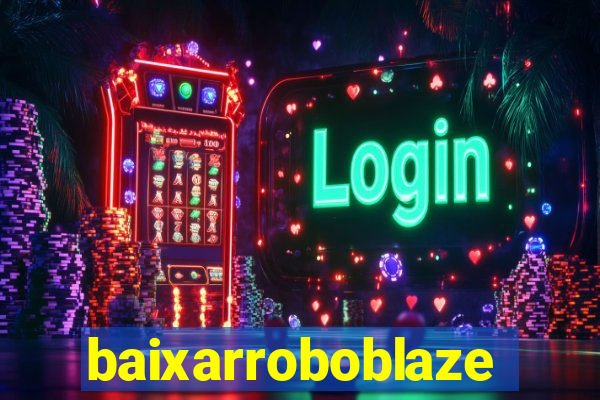 baixarroboblaze