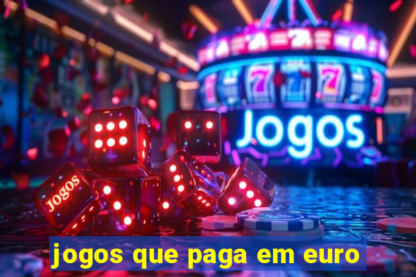 jogos que paga em euro