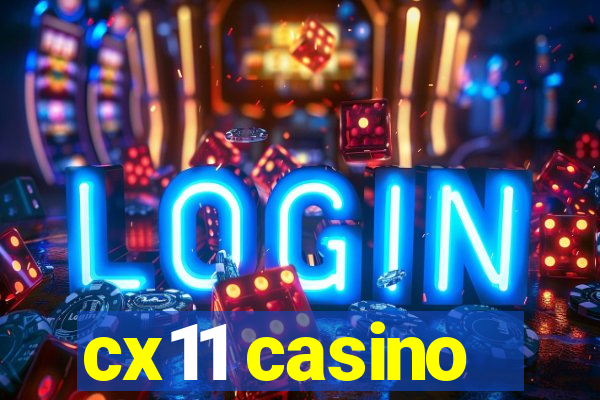 cx11 casino