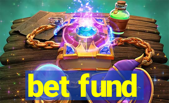 bet fund