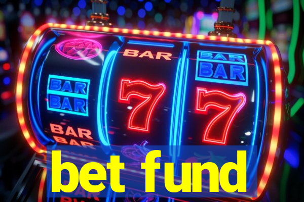 bet fund