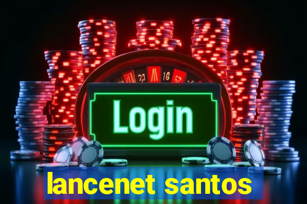 lancenet santos