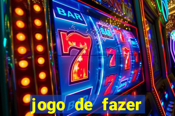 jogo de fazer dinheiro falso